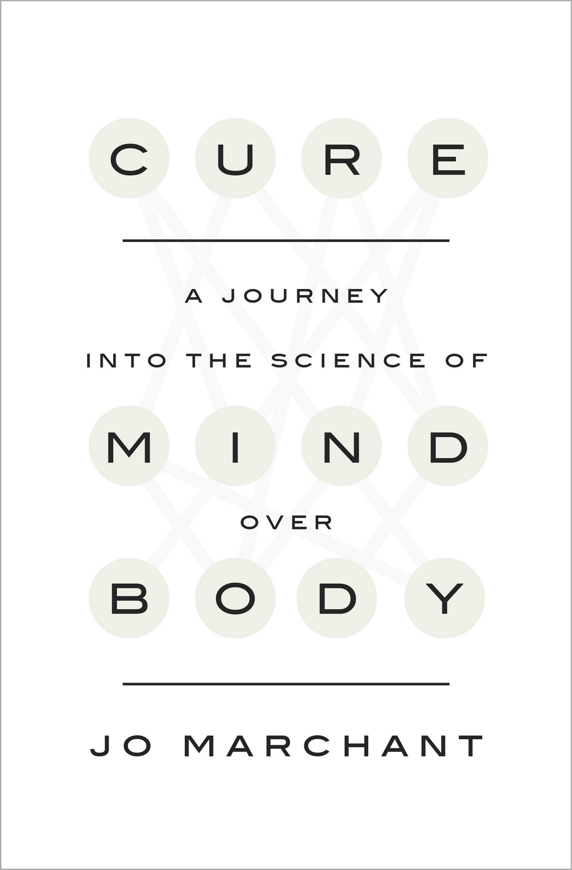 Cure: A Journey into the Science of Mind Over Body