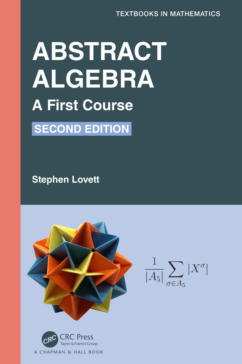 Abstract Algebra: A First Course: Second Edition