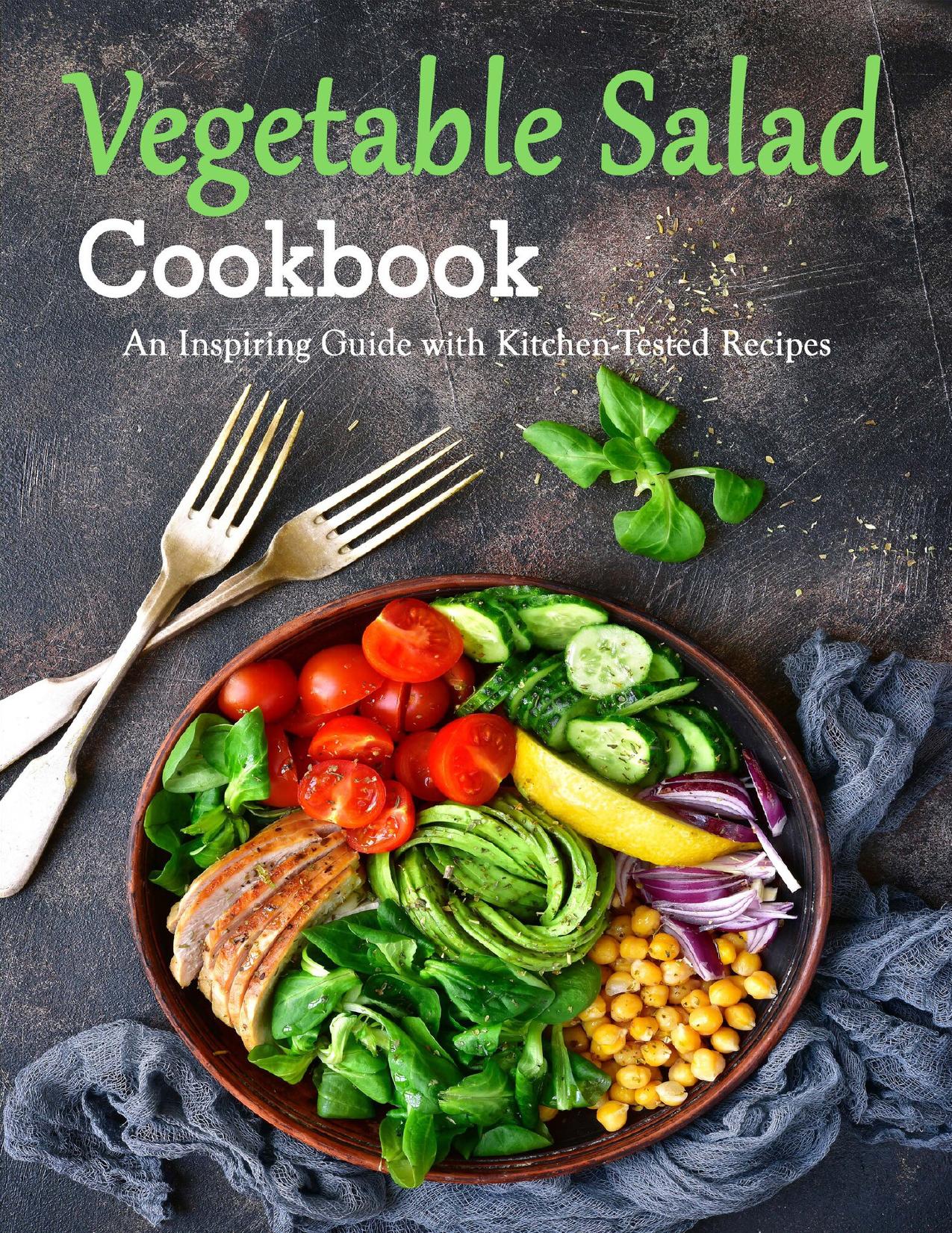 Vegetable Salad Cookbook: An Inspiring Guide with Kitchen Tested Recipes