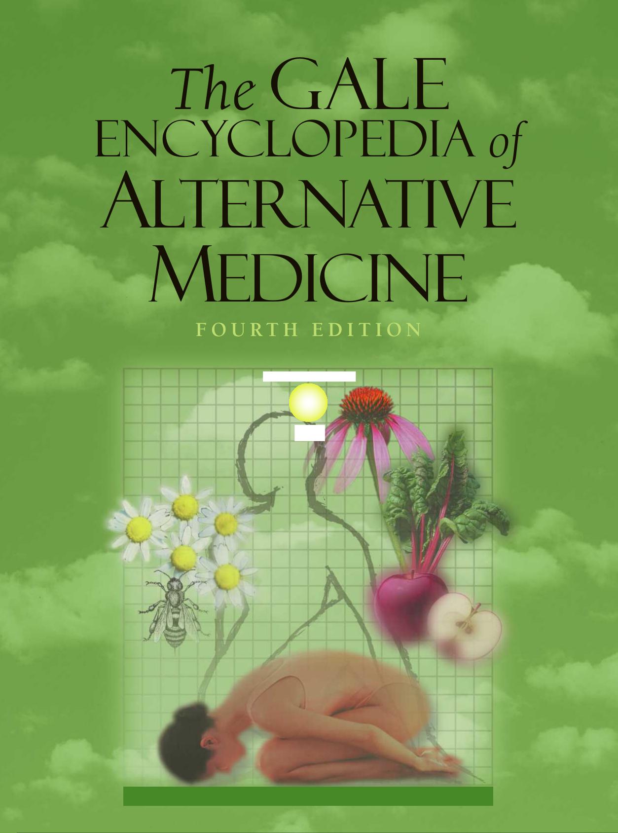 The Gale Encyclopedia of Alternative Medicine