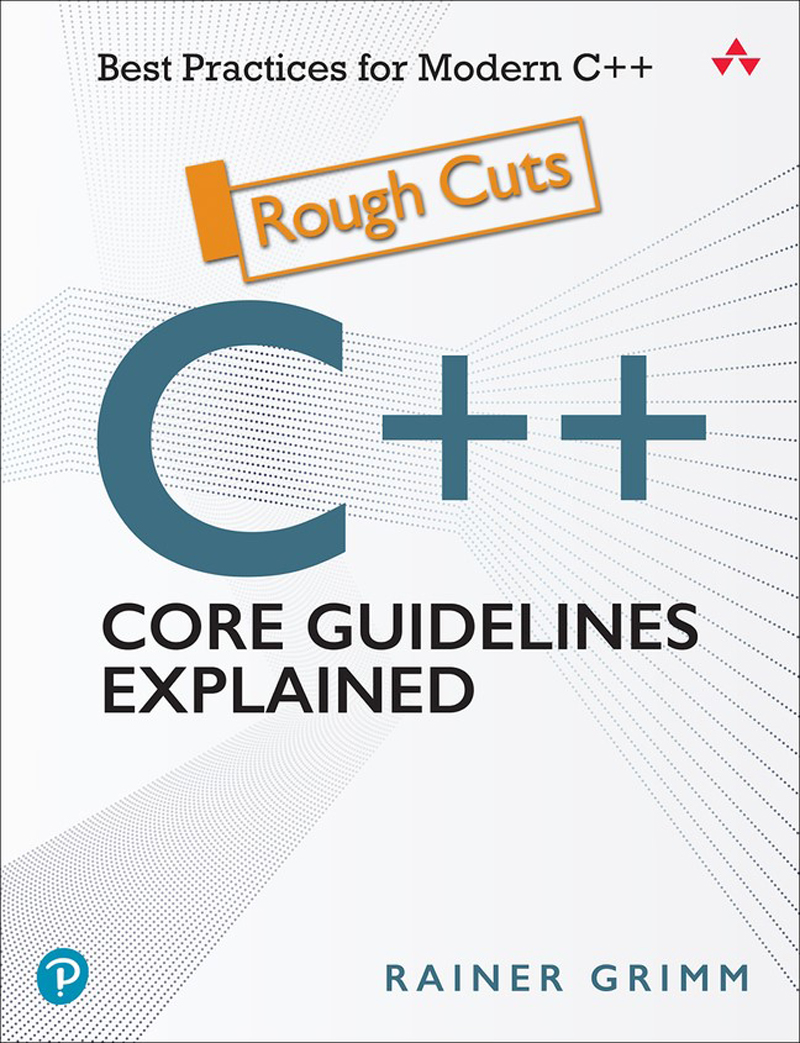 C++ Core Guidelines Explained: Best Practices for Modern C++