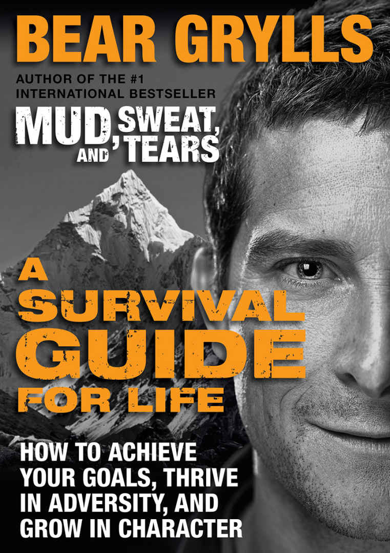 A Survival Guide for Life: How to Achieve Your Goals, Thrive in Adversity, and Grow in Character