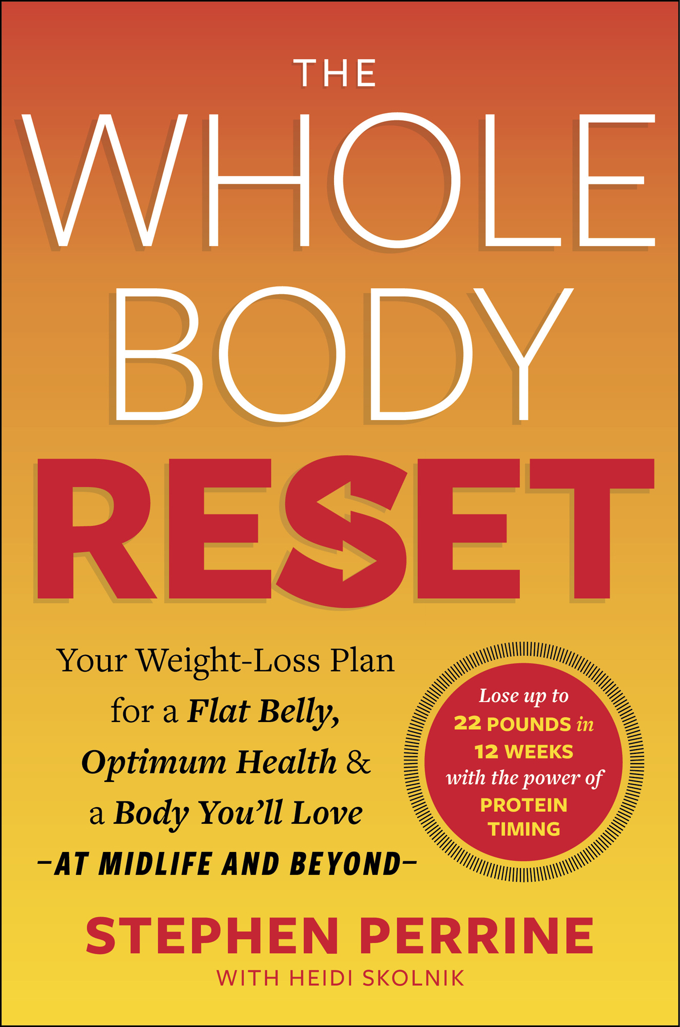 The Whole Body Reset: Your Weight-Loss Plan for a Flat Belly, Optimum Health & a Body You’ll Love at Midlife and Beyond