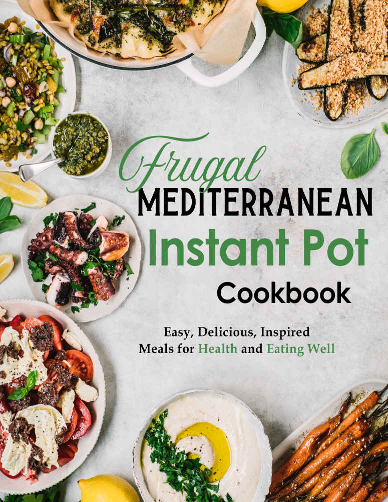 Frugal Mediterranean Instant Pot Cookbook