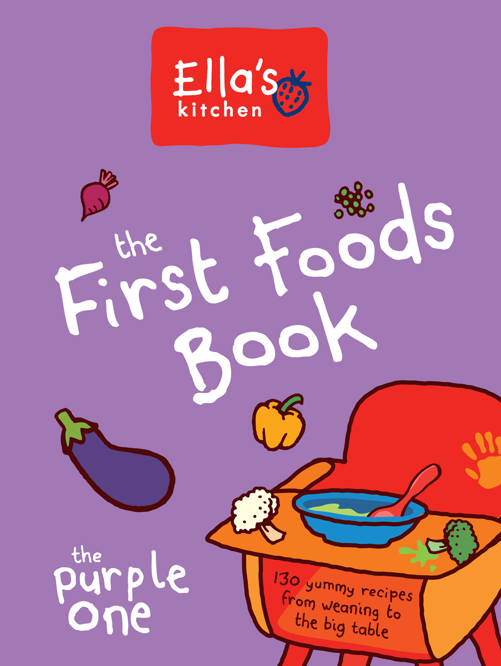 Ella’s Kitchen: The First Foods Book