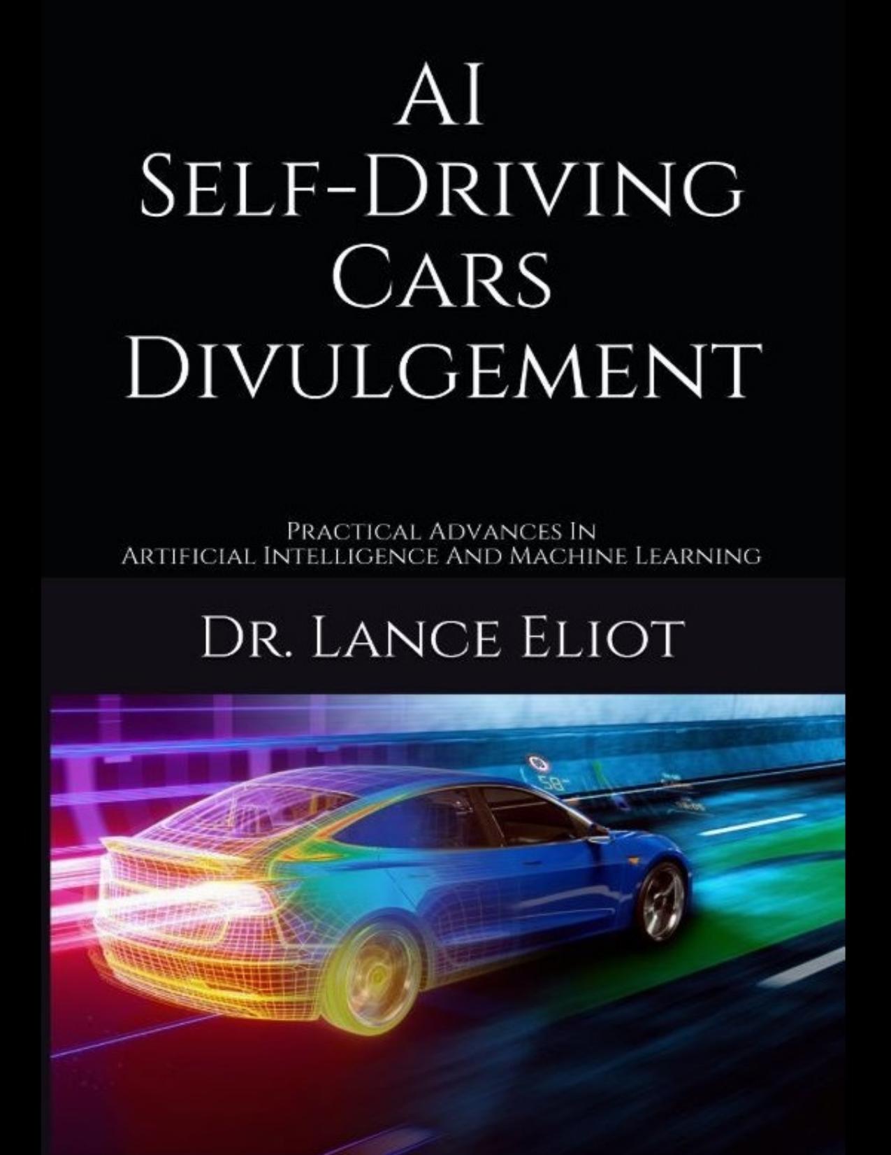 AI Self-Driving Cars Divulgement: Practical Advances In Artificial Intelligence And Machine Learning