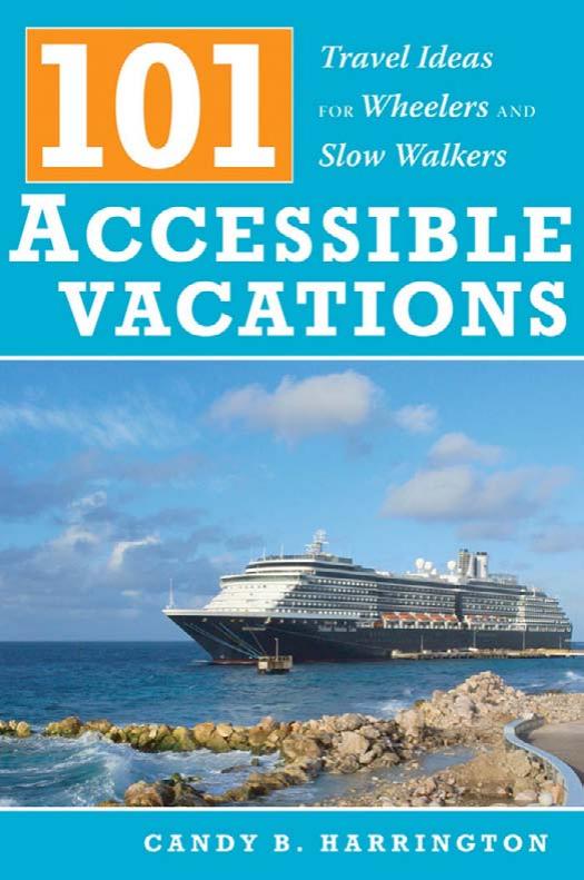 101 Accessible Vacations: Vacation Ideas for Wheelers and Slow Walkers