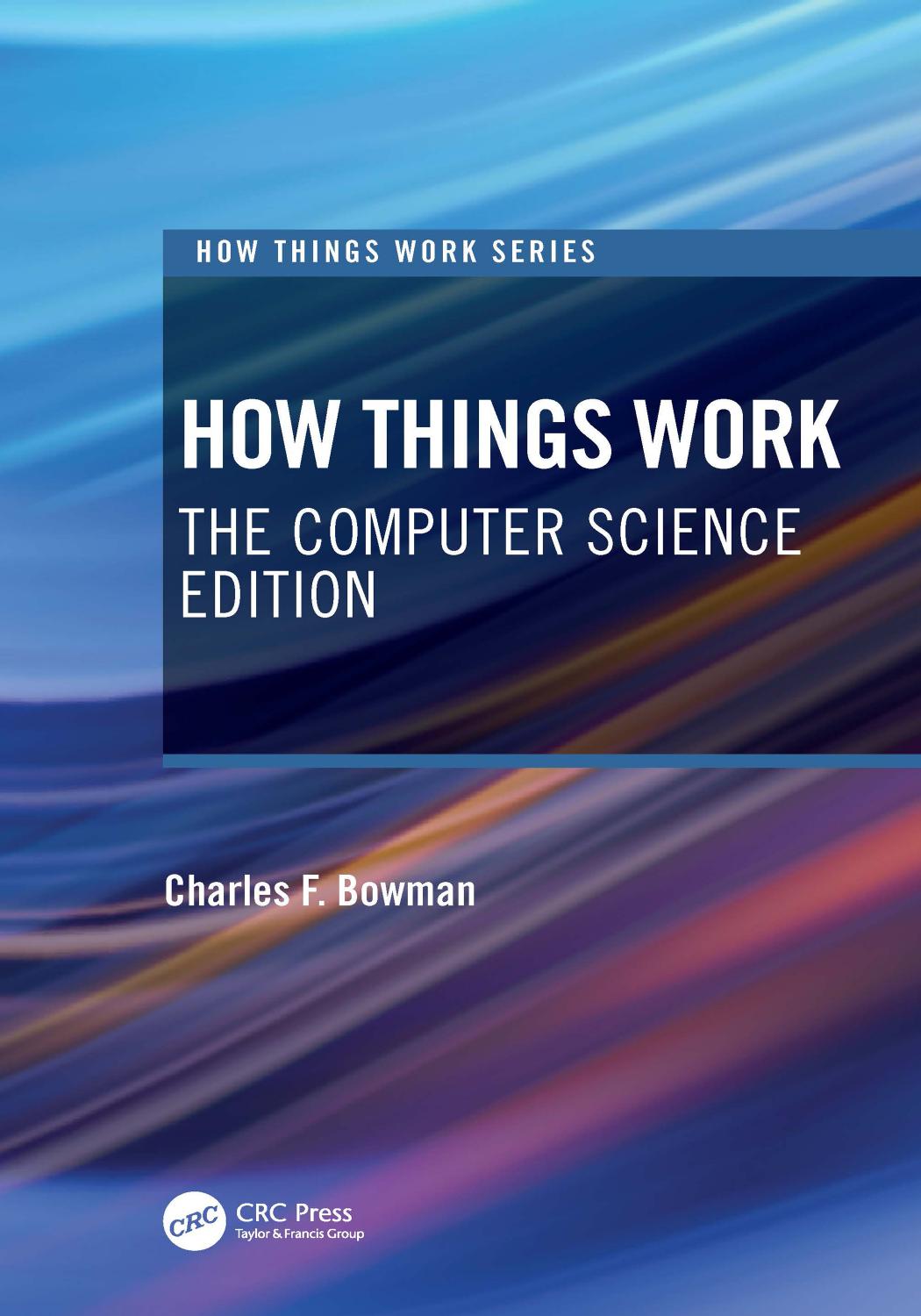 How Things Work; The Computer Science Edition