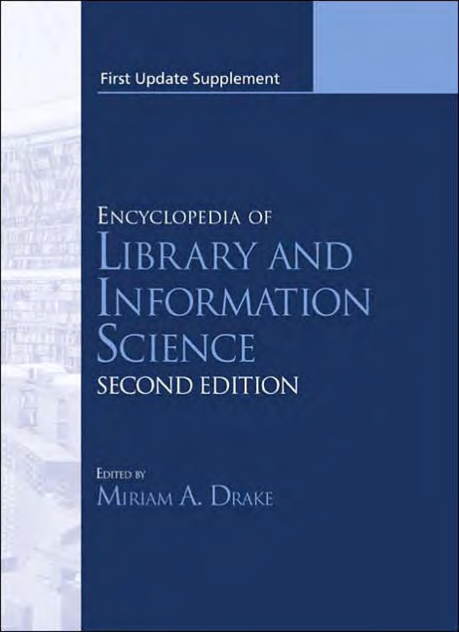 Encyclopedia of Library and Information Science, First Update Supplement