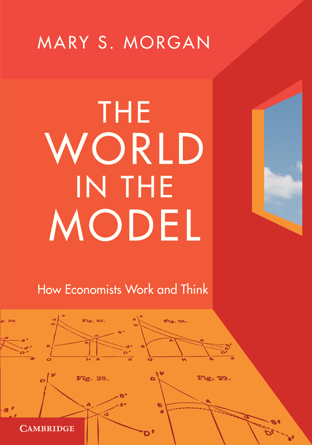 World in the Model : How Economists Work and Think (9781107257320)