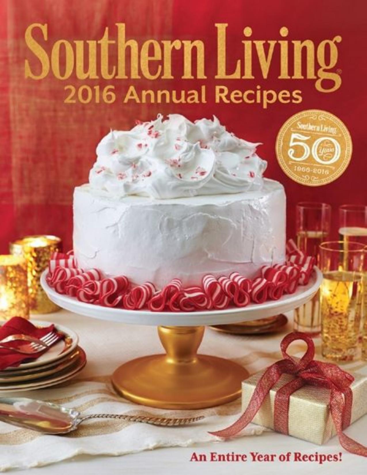 Southern Living 2016 Annual Recipes: Every Single Recipe From 2016 (Southern Living Annual Recipes)