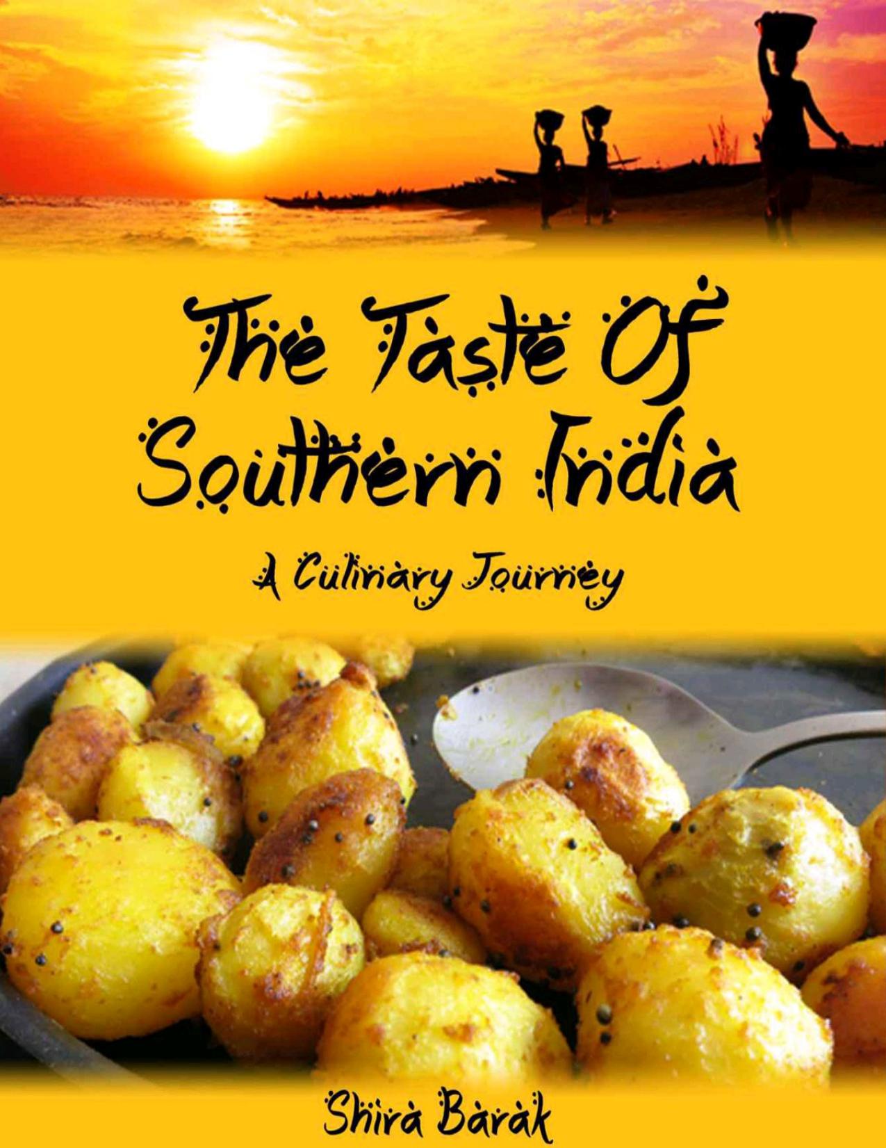 Indian Food Cookbook:The Taste of Southern India: A culinary journey through recipes and landscapes (culinary journey cookbooks Book 2)