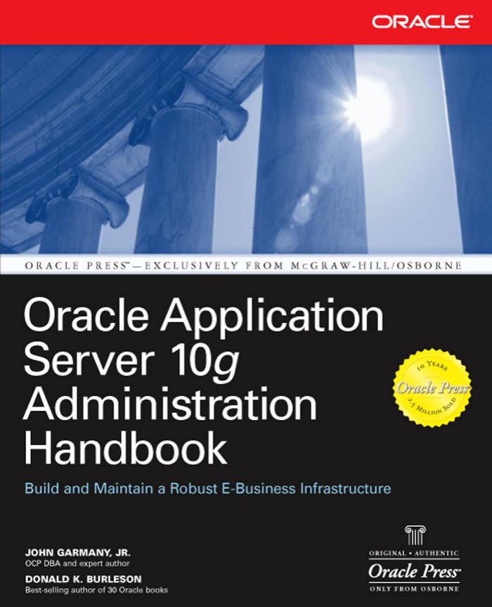 Oracle Application Server 10 gAdministration Handbook