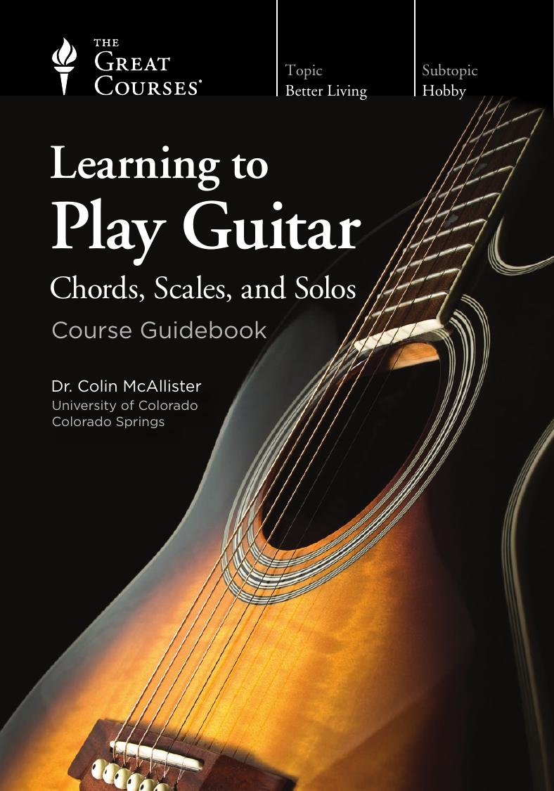 Learning to Play Guitar: Chords, Scales, and Solos