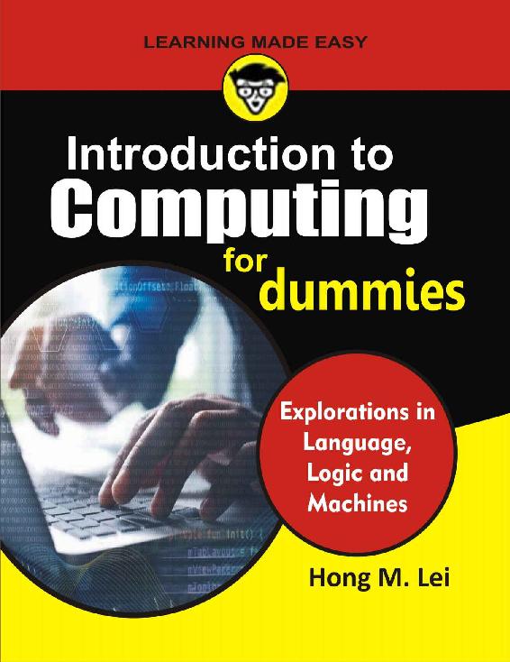 Introduction to Computing for Dummies : Exploration in Language, Logic and Machines