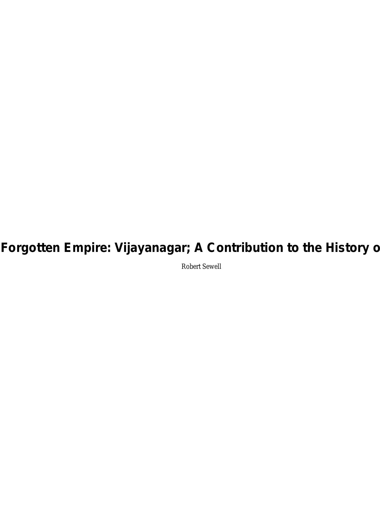 A Forgotten Empire: Vijayanagar; A Contribution to the History of India