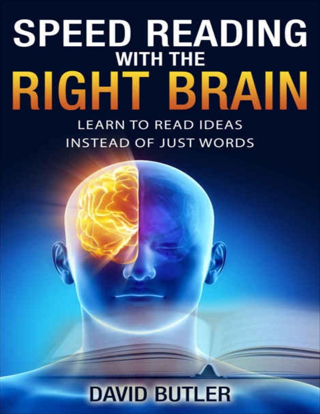 Speed Reading with the Right Brain: Learn to Read Ideas Instead of Just Words - PDFDrive.com