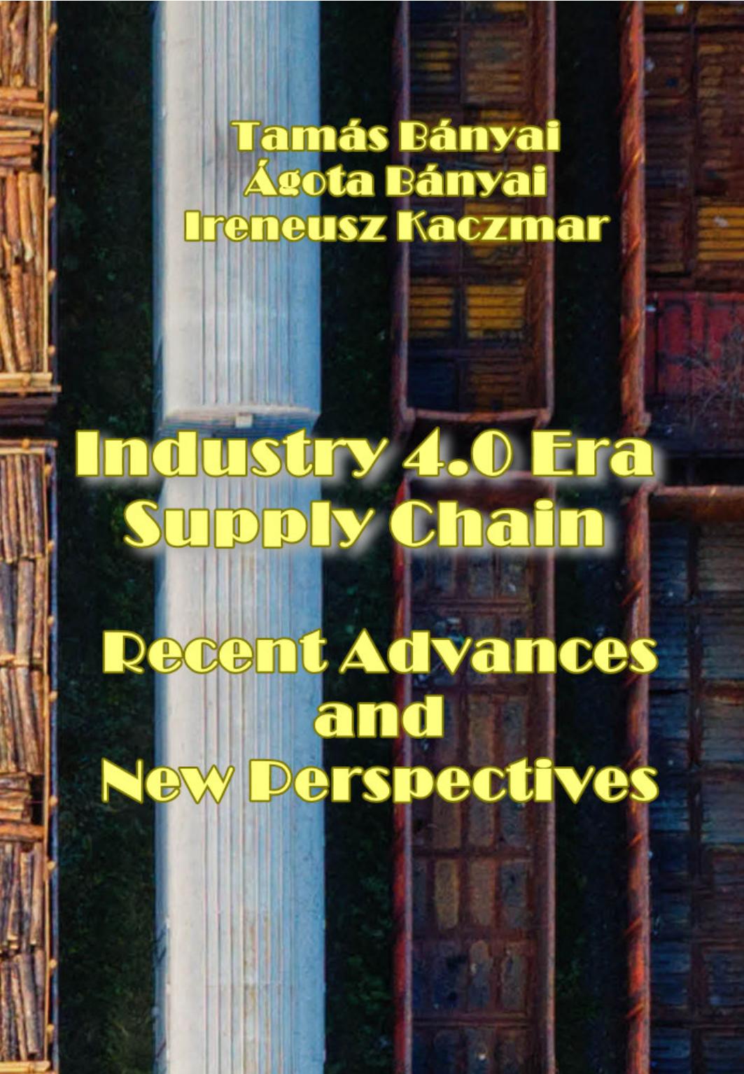 Banyai T. Industry 4.0 Era Supply Chain. Recent Advances 2022