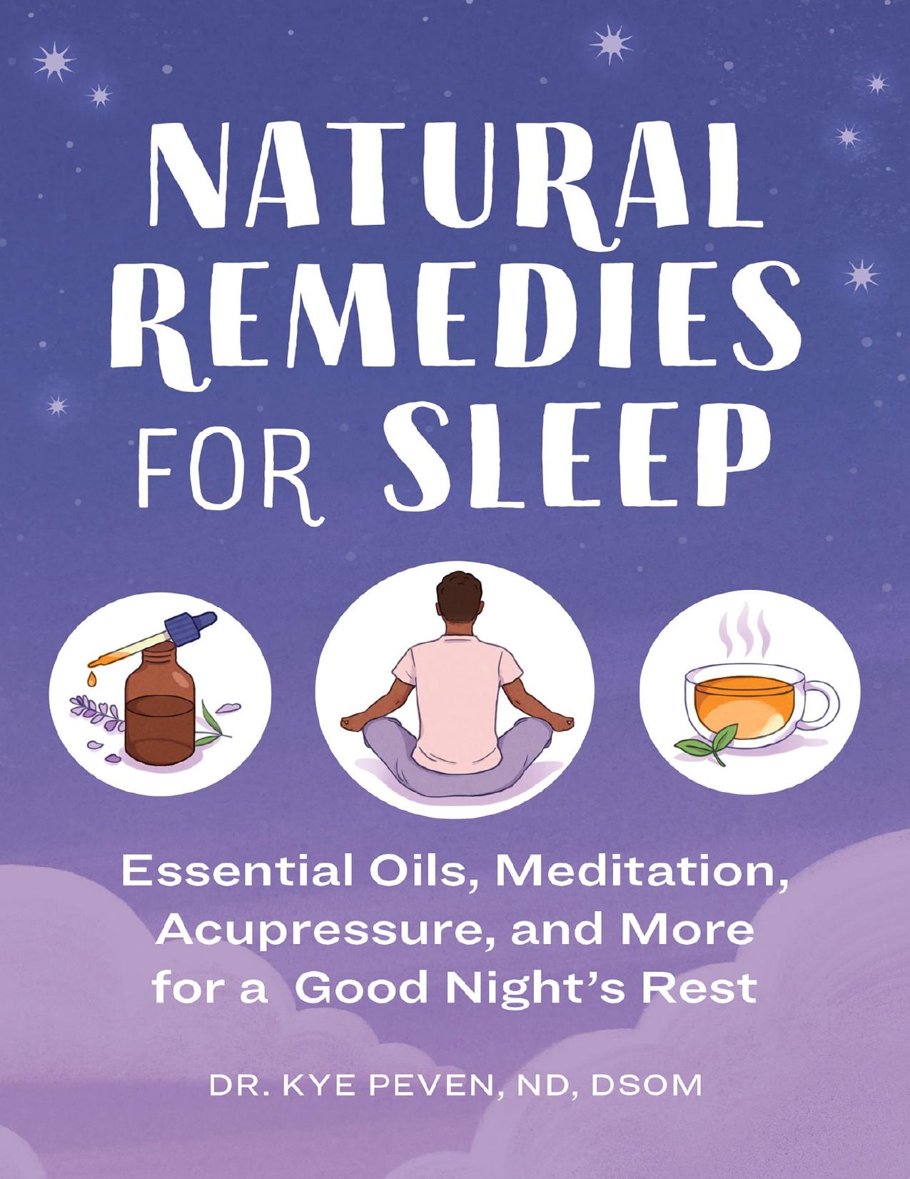 Natural Remedies for Sleep: Essential Oils, Meditation, Acupressure, and More for a Good Night’s Rest