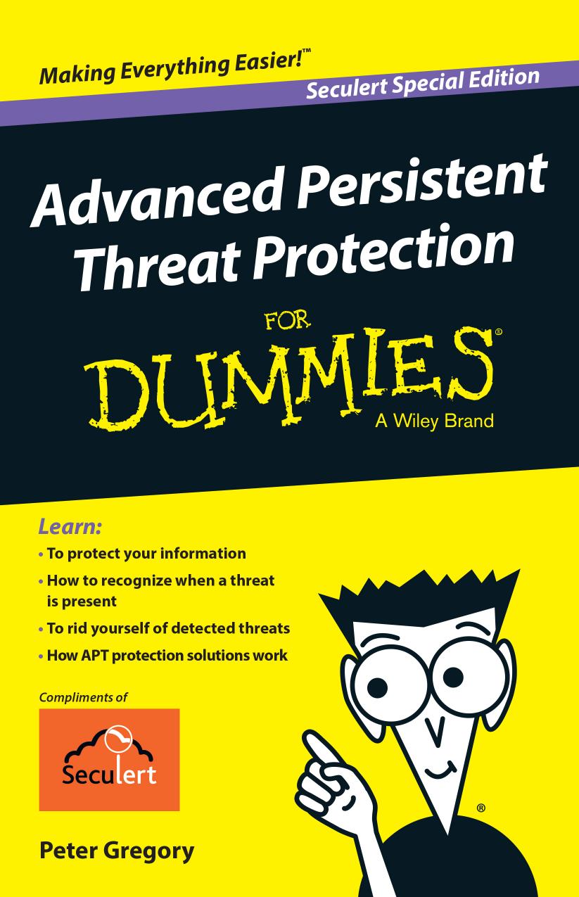 Advanced Persistent Threat Protection For Dummies®, Seculert Special Edition