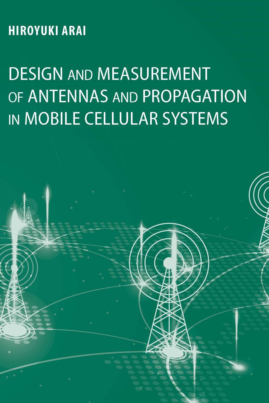 Design and Measurement of Antennas and Propagation in Mobile Cellular Systems