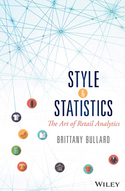 Style and Statistics: The Art of Retail Analytics (Wiley and SAS Business Series)