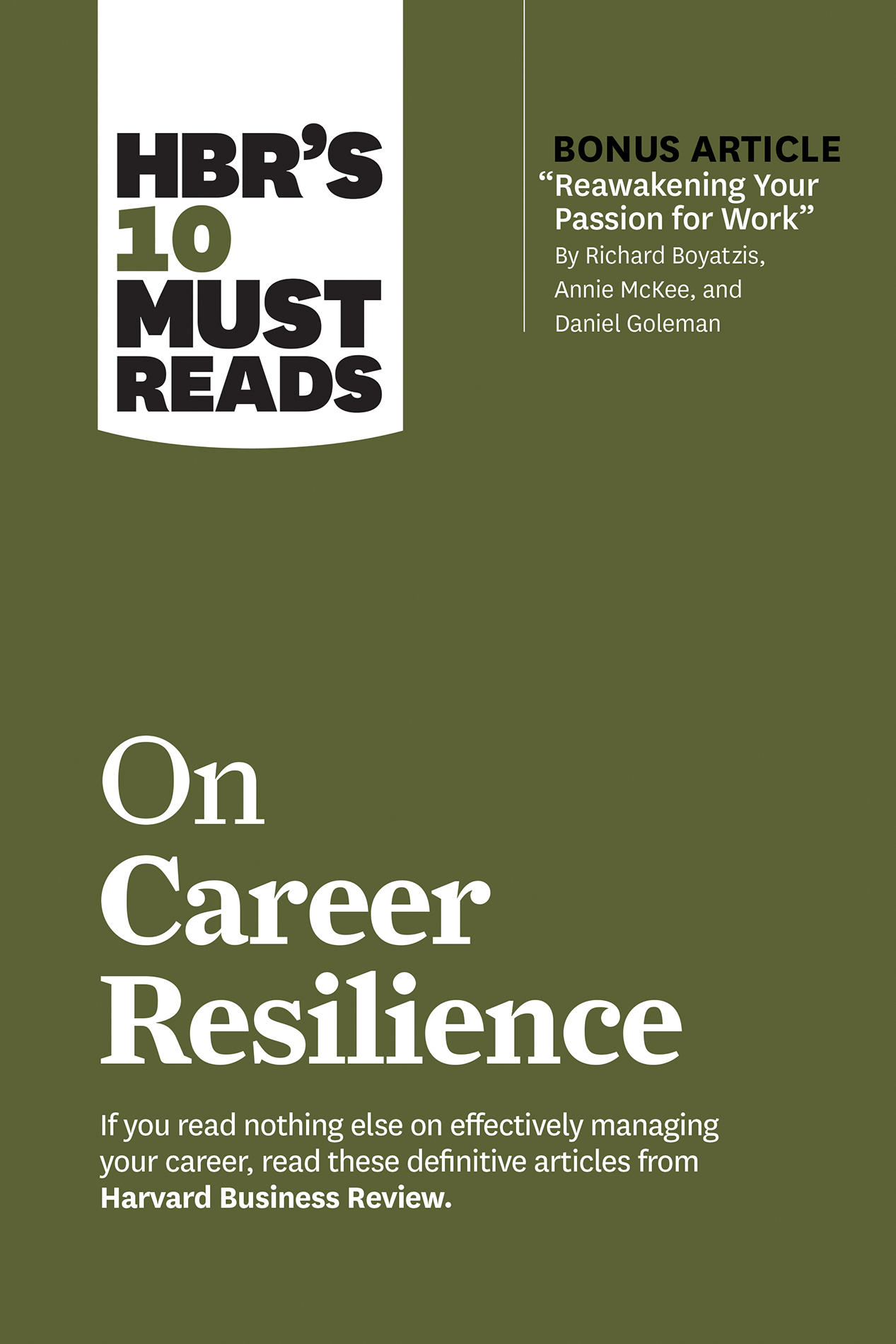 HBR's 10 Must Reads on Career Resilience (with bonus article "Reawakening Your Passion for Work" by Richard E. Boyatzis, Annie McKee, and Daniel Goleman)