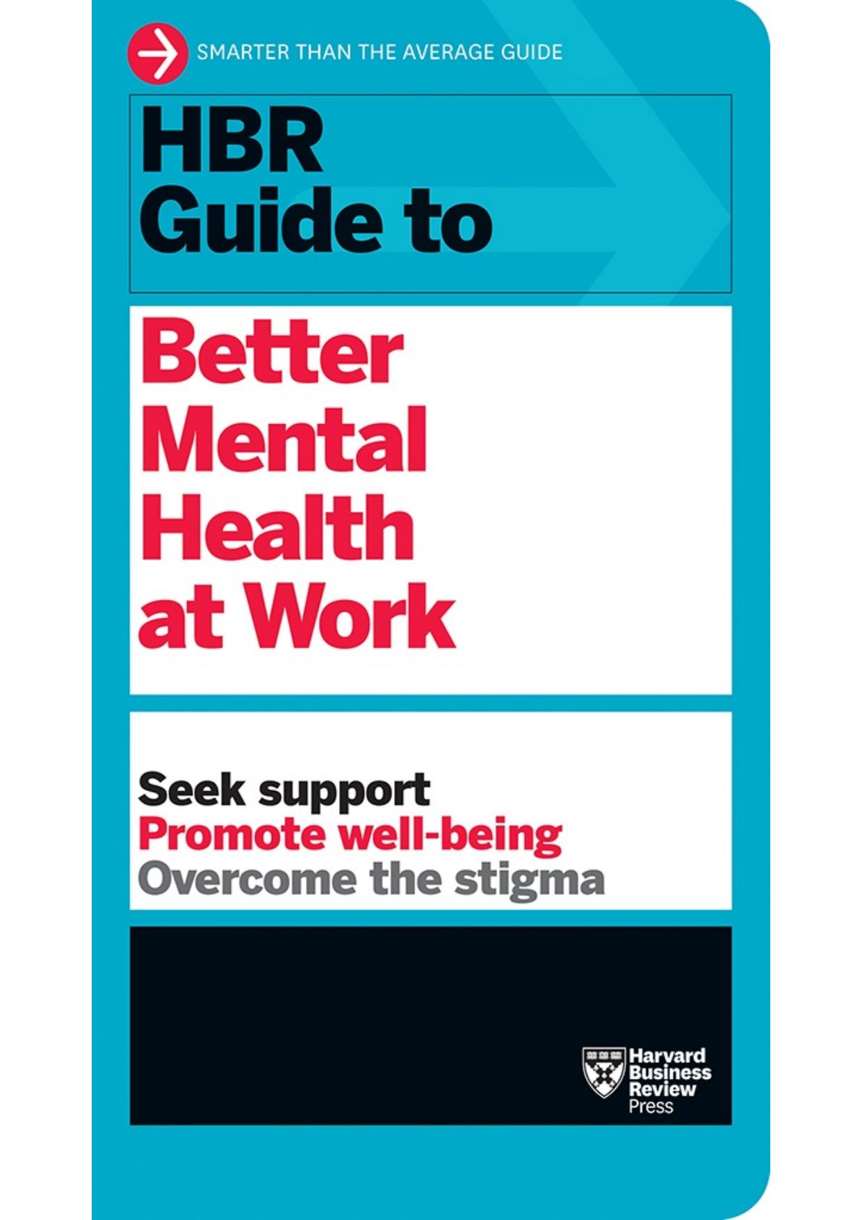 HBR Guide to Better Mental Health at Work (HBR Guide Series)