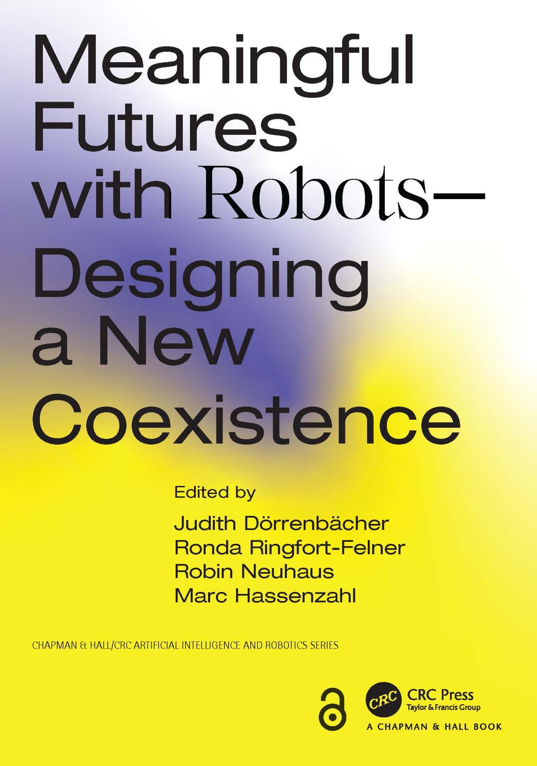 Meaningful Futures with Robots—Designing a New Coexistence