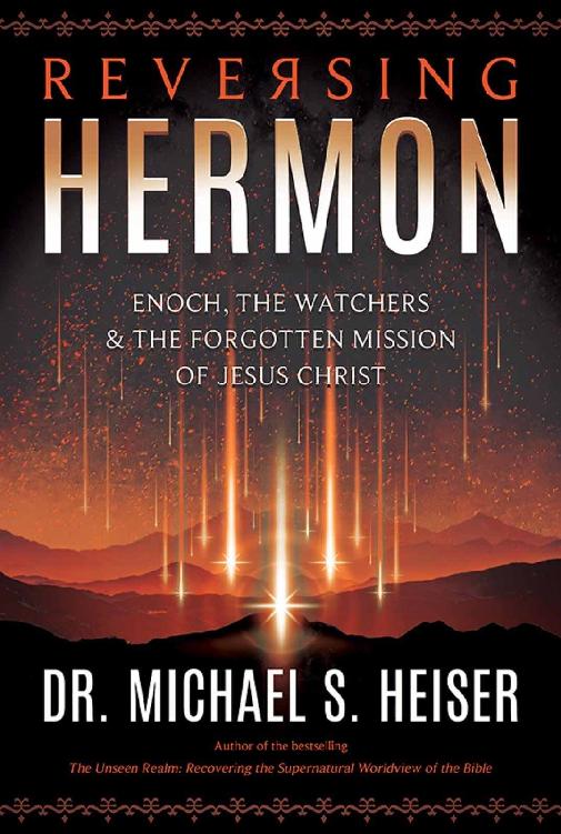 Reversing Hermon: Enoch, the Watchers, and the Forgotten Mission of Jesus Christ