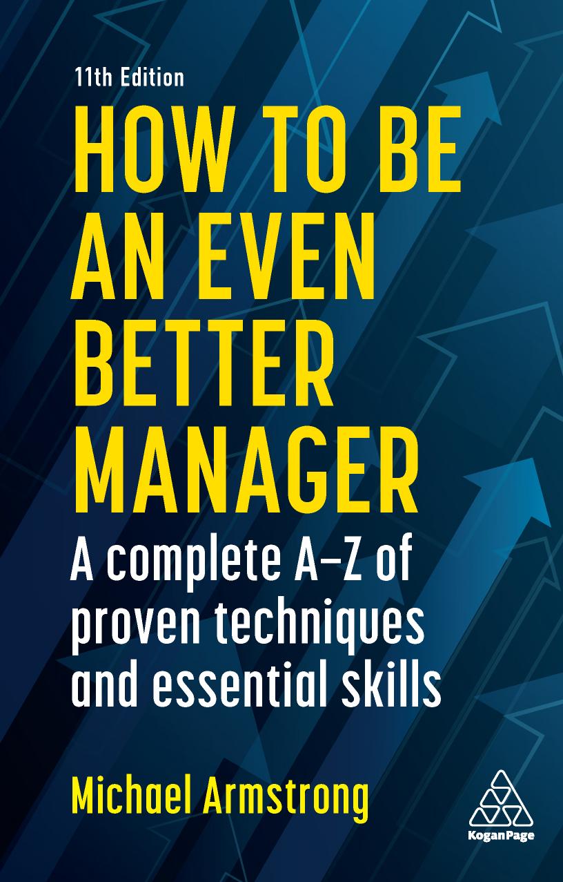 How to Be an Even Better Manager A Complete A–Z of Proven Techniques and Essential Skills