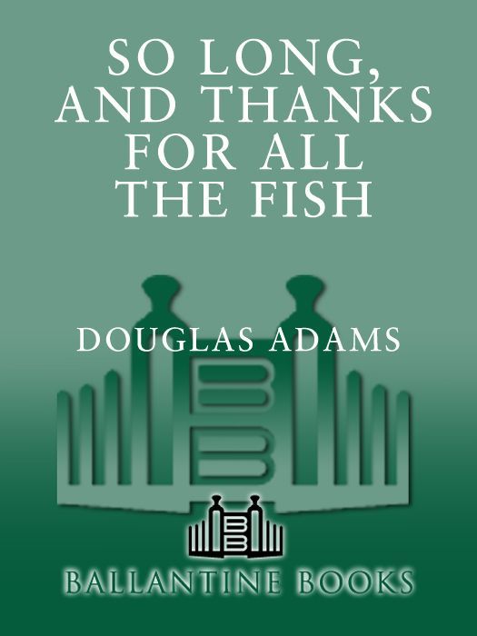 So Long, and Thanks for All the Fish (The Hitchhiker's Guide to the Galaxy)