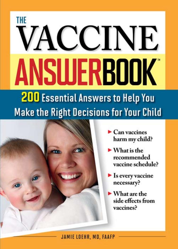 The Vaccine Answer Book: 200 Essential Answers to Help You Make the Right Decisions for Your Child