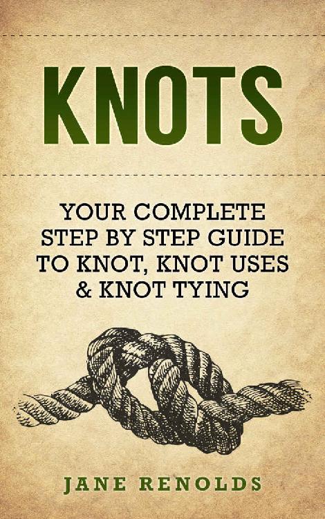 KNOTS: Your Complete Step By Step Guide To Knot, Knot Uses & Not Tying (Paracord, Craft Business, Knot Tying, Fusion Knots, Knitting, Quilting, Sewing)