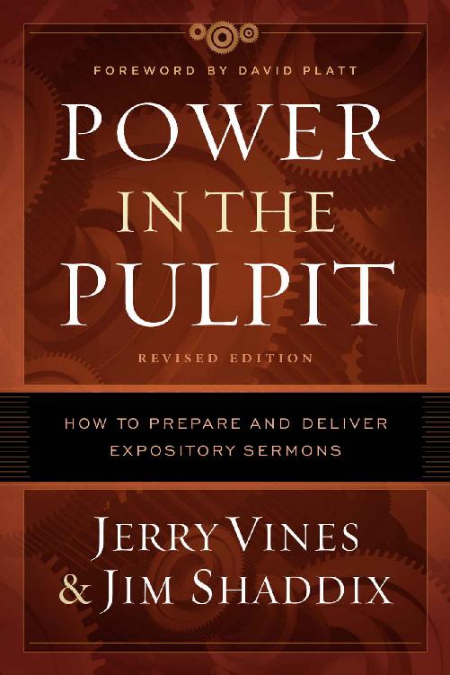 Power in the Pulpit: How to Prepare and Deliver Expository Sermons