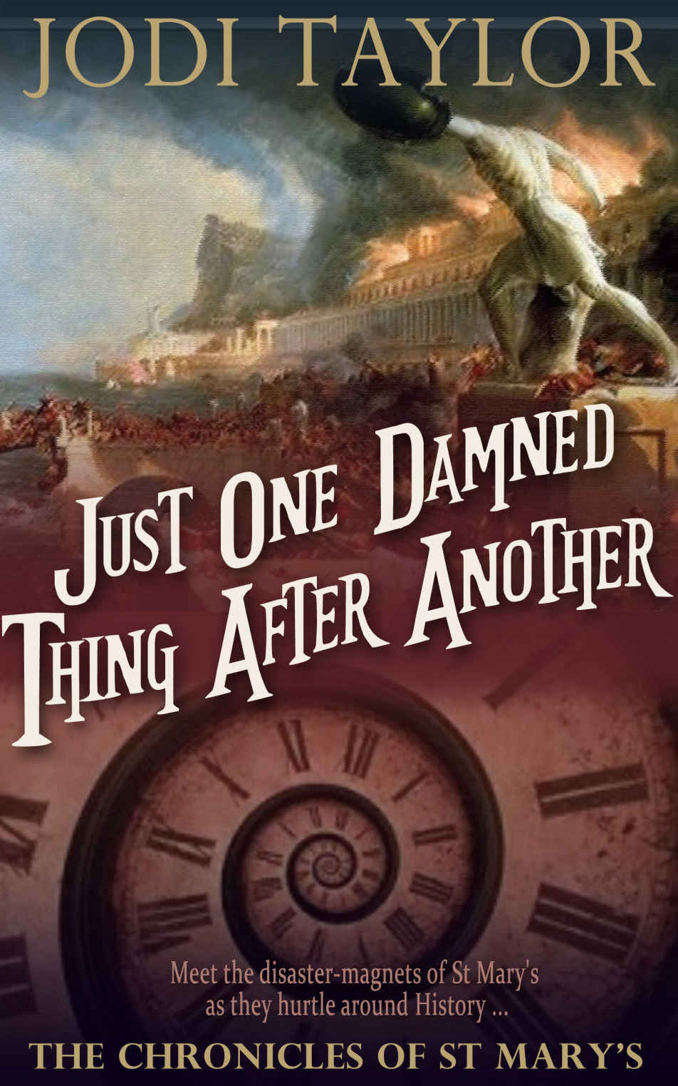 Just One Damned Thing After Another (The Chronicles of St Mary Book 1)