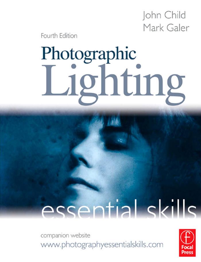 Photographic Lighting: Essential Skills, Fourth Edition (Essential Skills)