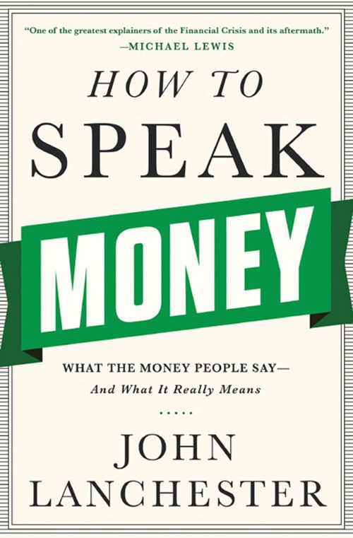 How to Speak Money: What the Money People Say--And What It Really Means