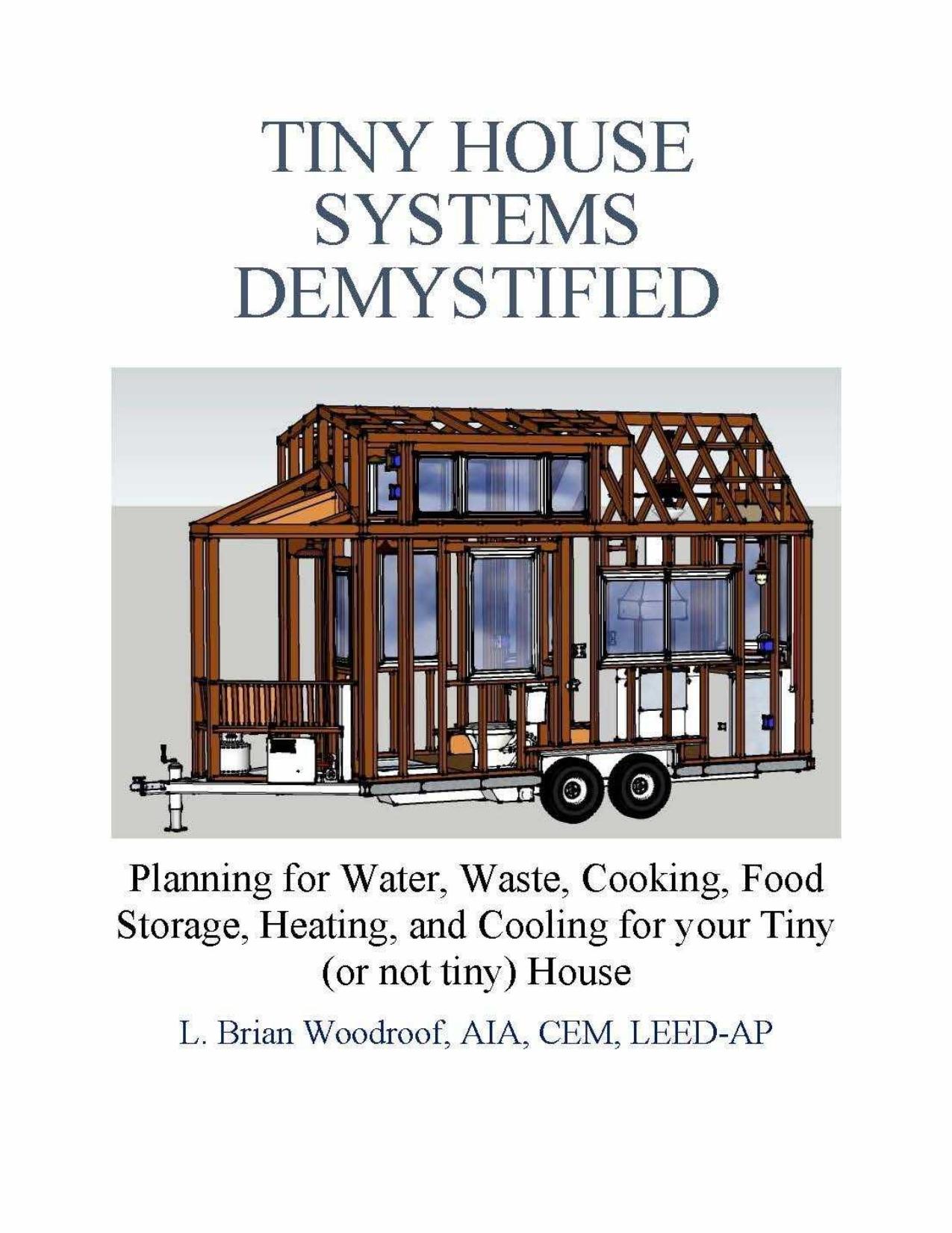 Tiny House Systems Demystified: Planning for Water, Waste, Cooking, Food Storage, Heating, and Cooling for Your Tiny (or not so tiny) House