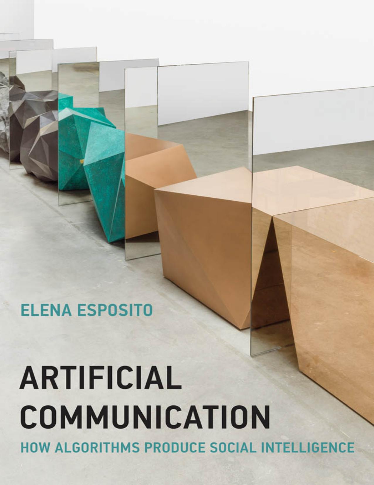 Esposito E. Artificial Communication. How Algorithms Produce...Intelligence 2022