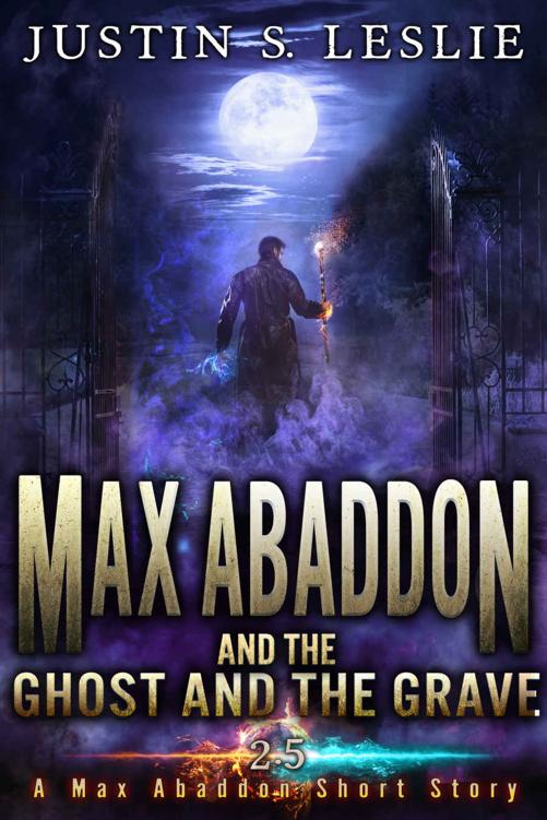 Max Abaddon and The Ghost and the Grave: A Max Abaddon Short Story