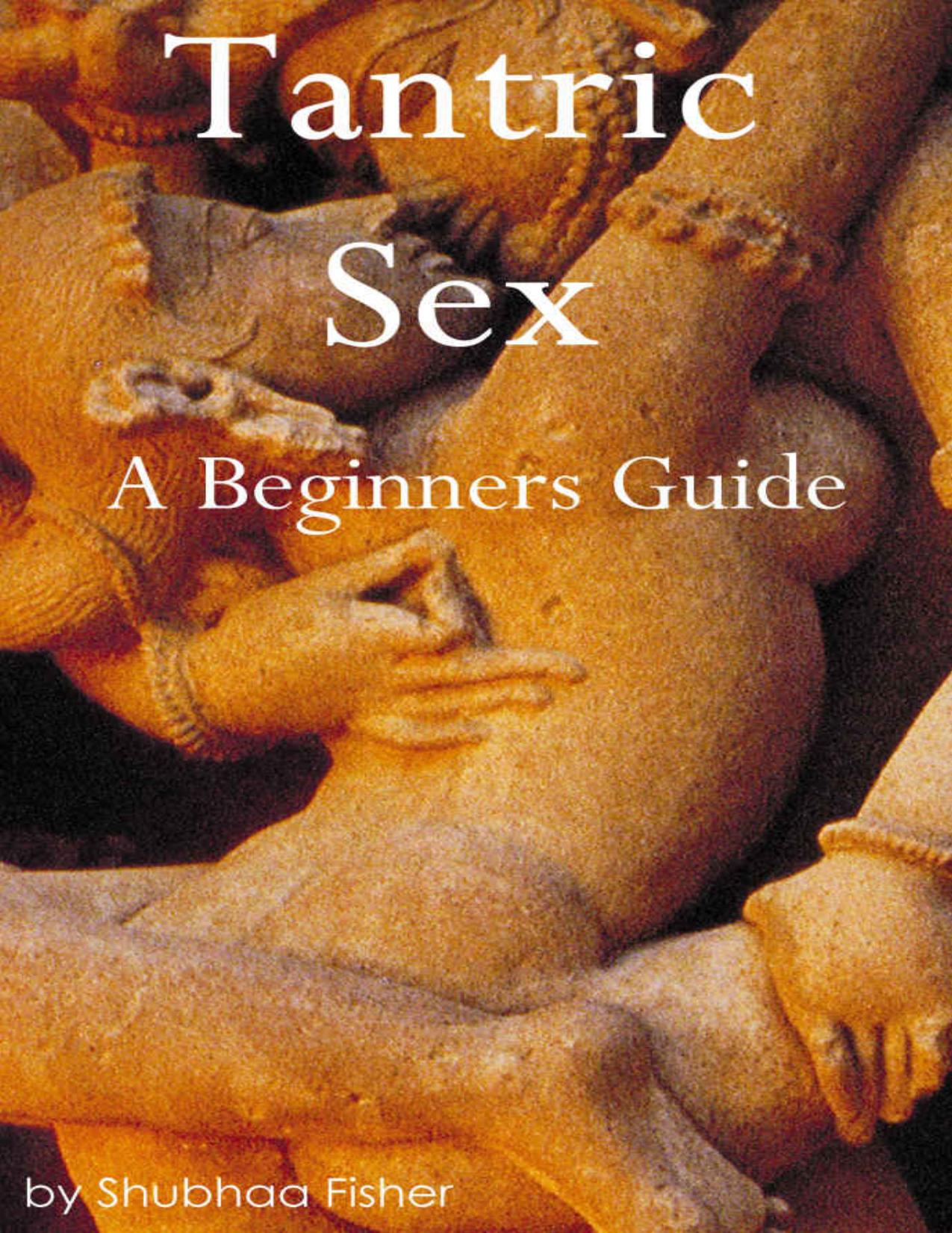 Tantric Sex: A Beginners Guide to Tantric Sex