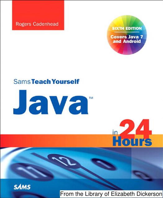 Sams Teach Yourself Java™ in 24 Hours (Covering Java 7 and Android)