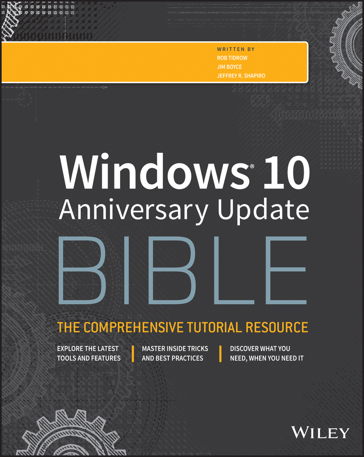 Windows 10 Anniversary Update Bible: The Comprehensive Tutorial Resource