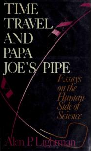 Time Travel and Papa Joe's Pipe: Essays on the Human Side of Science