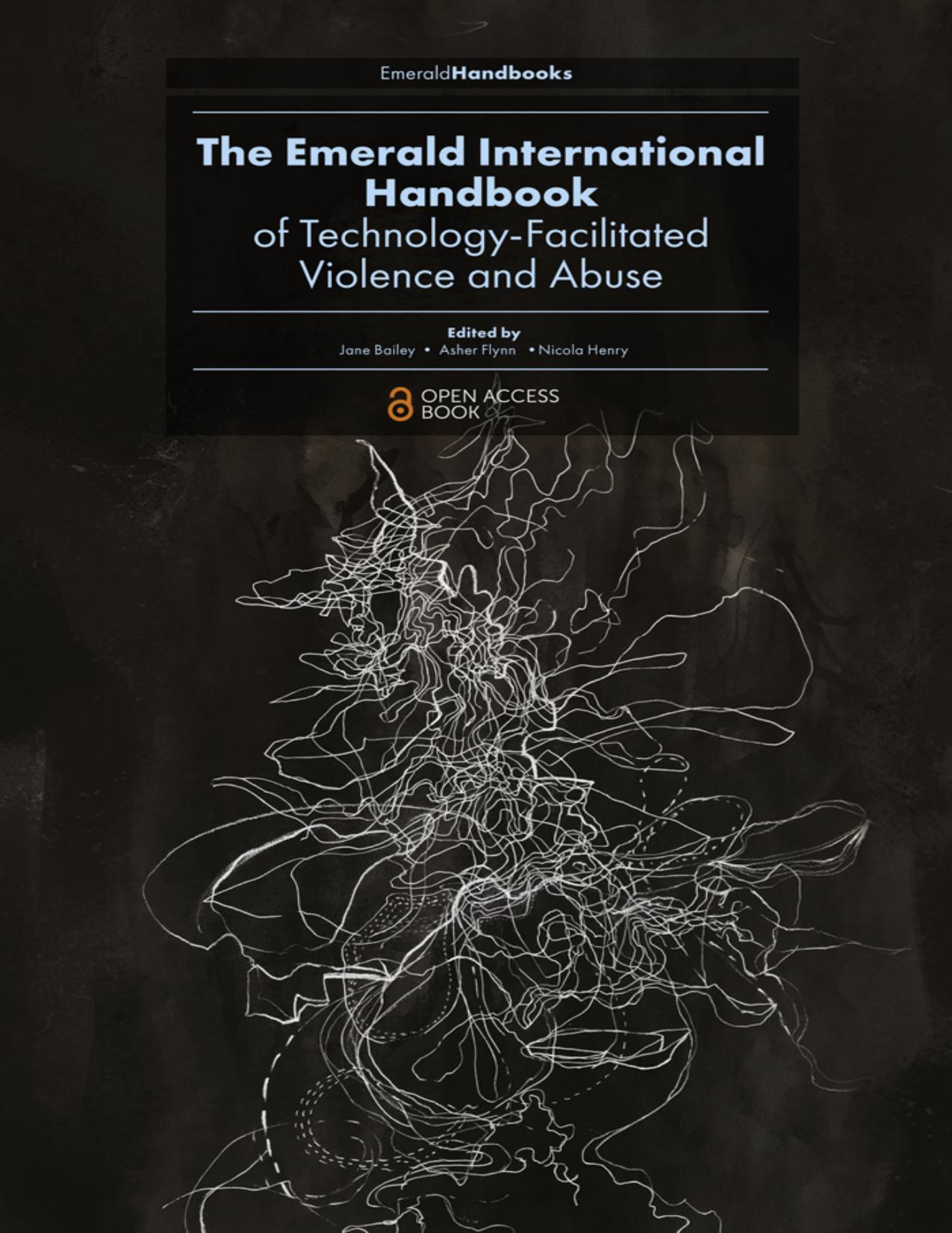 The Emerald International Handbook of Technology Facilitated Violence and Abuse