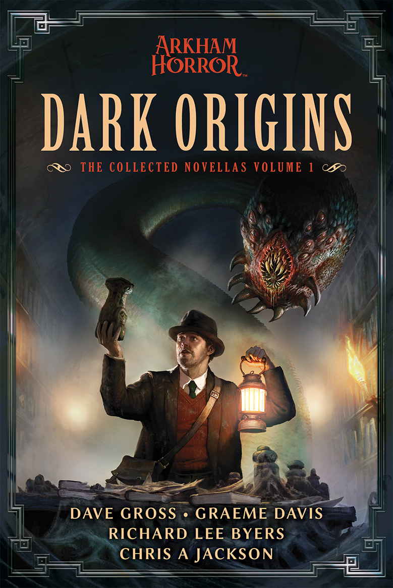 Dark Origins, The Collected Arkham Horror Novellas Volume 1