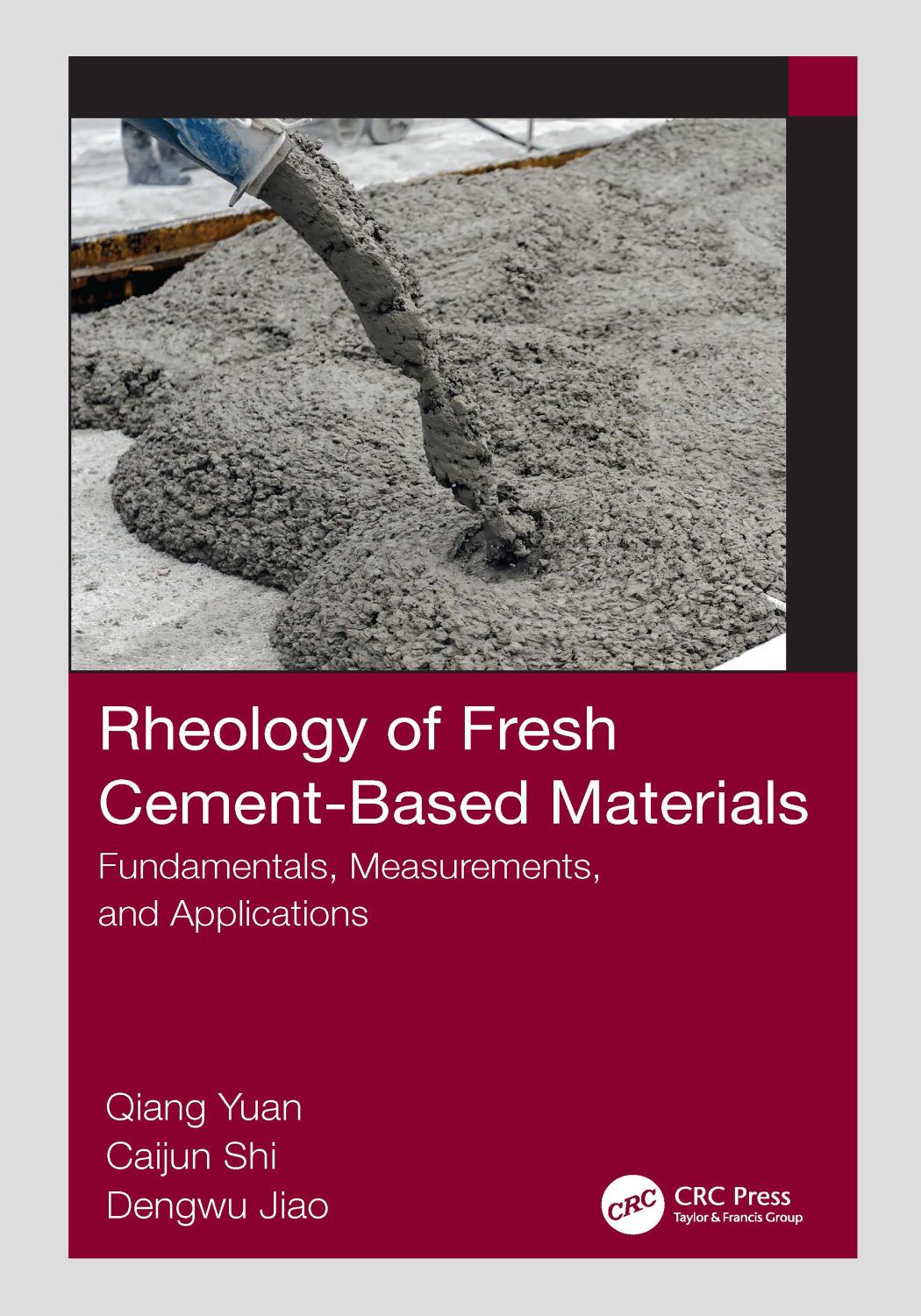 Rheology of Fresh Cement-Based Materials; Fundamentals, Measurements, and Applications