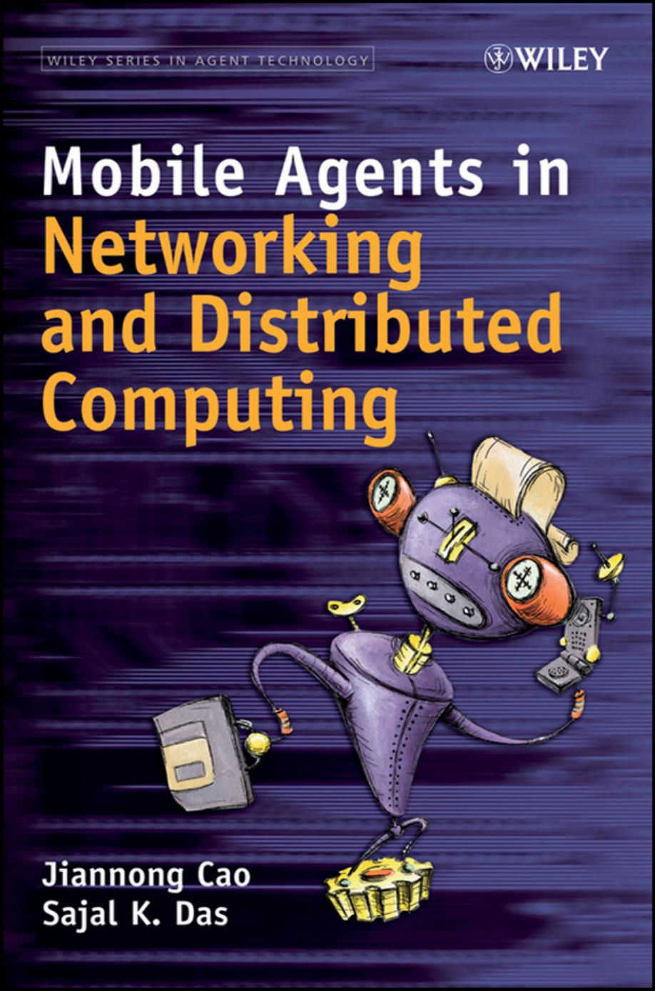 Wiley Series in Agent Technology, Volume 3 : Mobile Agents in Networking and Distributed Computing