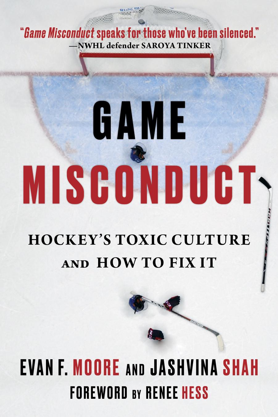 Game Misconduct: Hockey’s Toxic Culture and How to Fix It